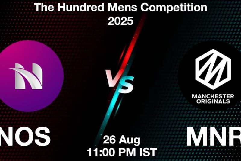 The Hundred Men: NOS vs MNR Match Preview, Head to Head, Weather and Pitch Report